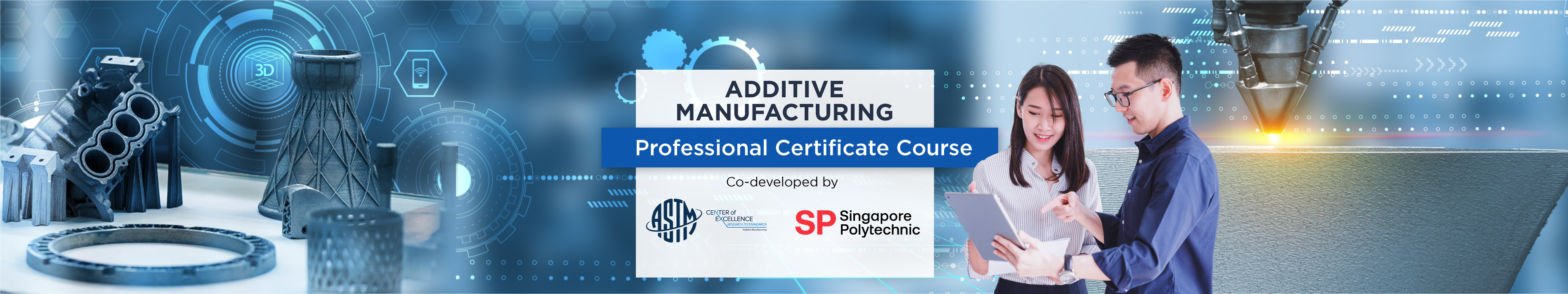 Additive Manufacturing Professional Certificate Course
